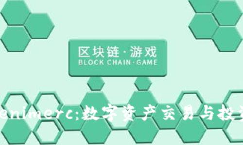 探索Tokenimerc：数字资产交易与投资新选择