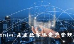 苹果Tokenim：未来数字化资产管理的新选择